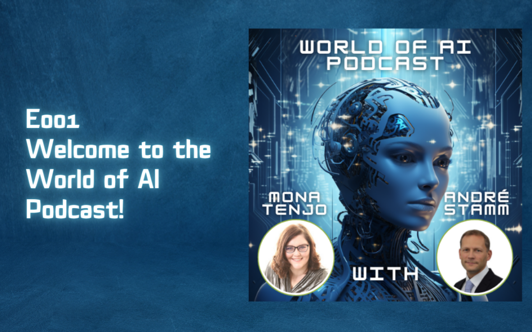 E001 – Welcome to the World of AI Podcast!