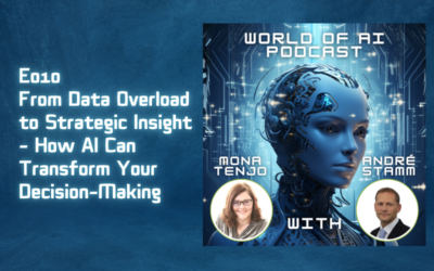 E010 – From Data Overload to Strategic Insight – How AI Can Transform Your Decision-Making