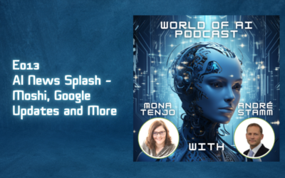 E013 – AI News Splash – Moshi, Google Updates and More