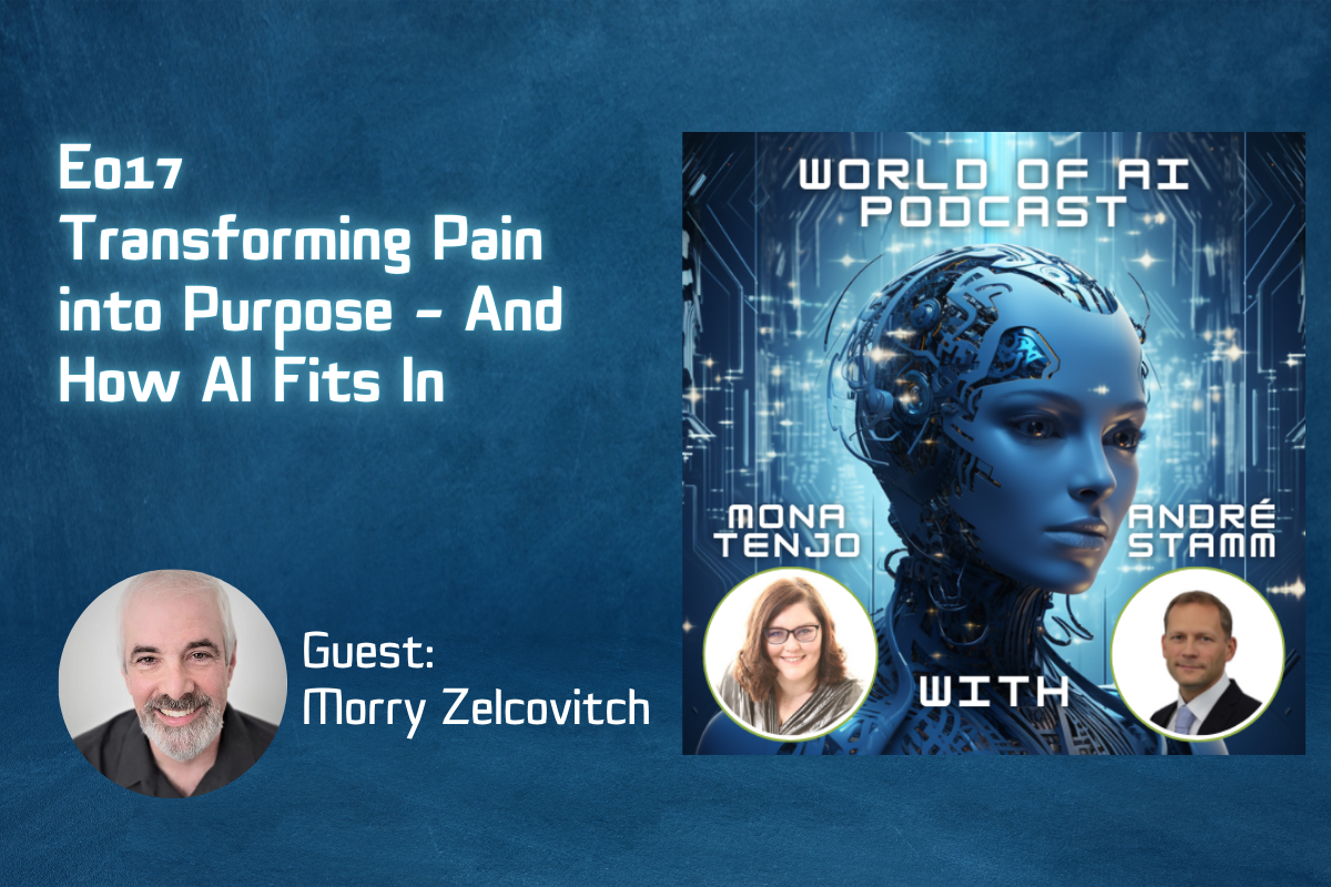 E017 – Transforming Pain into Purpose – And How AI Fits In (with Morry Zelcovitch) E017 - Transforming Pain into Purpose – And How AI Fits In (with Morry Zelcovitch)