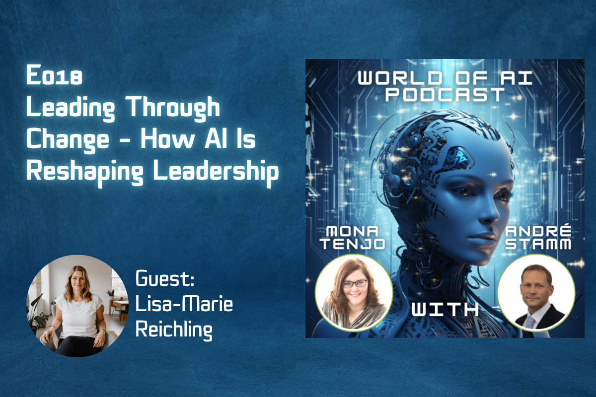 E018-Leading Through Change – How AI Is Reshaping Leadership Leading Through Change - How AI Is Reshaping Leadership